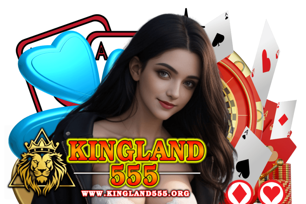 kingland555 สล็อต